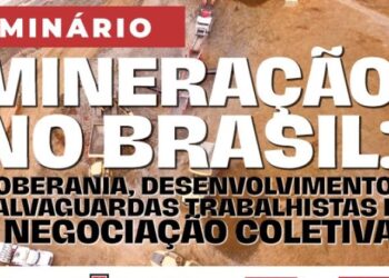 CUT debate mineração, transição energética e direitos em seminário em Salvador – CUT